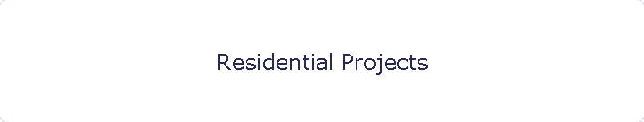 Residential Projects